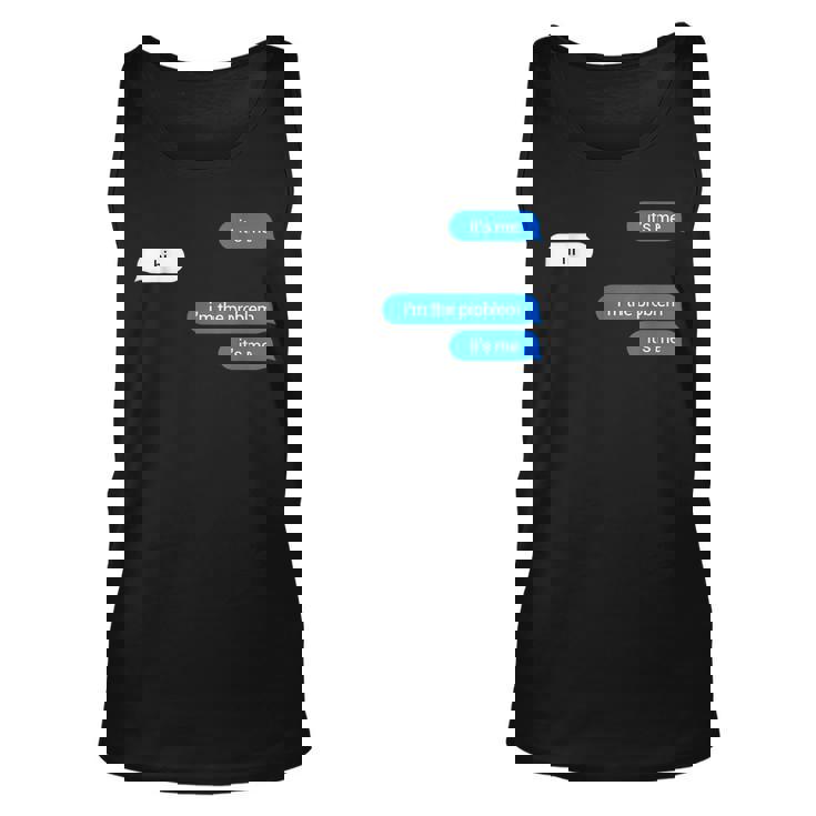 Its Me Hi Im The Problem Its Me Unisex Tank Top