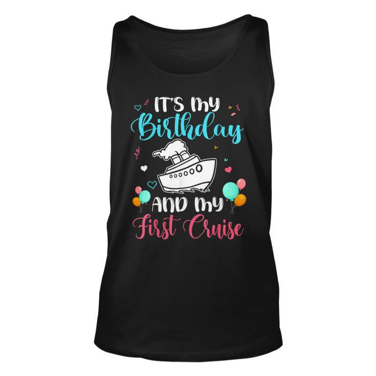 Its My Birthday And My First Cruise Party Cruising  Unisex Tank Top