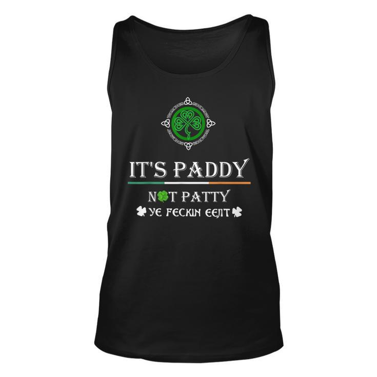 Its Paddy Not Patty Ye Feckin Eejit St Patricks Day Gift  Unisex Tank Top
