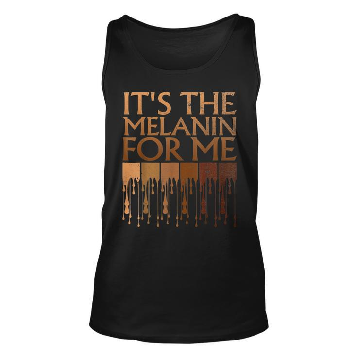 Its The Melanin For Me Melanated Black History Month Women  Unisex Tank Top