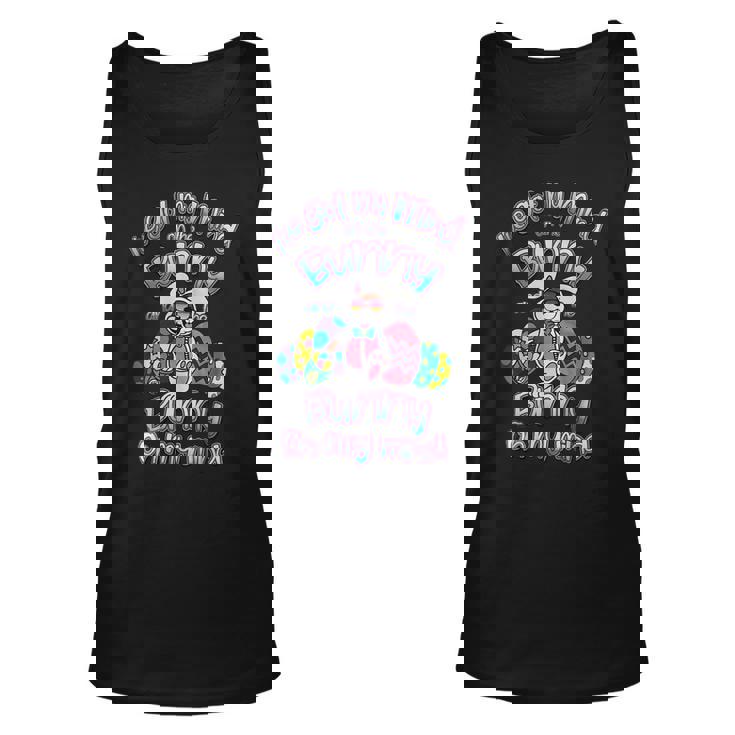 Ive Got My Mind On The Bunny And The Bunny On My Mind Unisex Tank Top