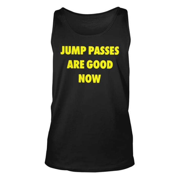 Jump Passed Are Good Now Unisex Tank Top