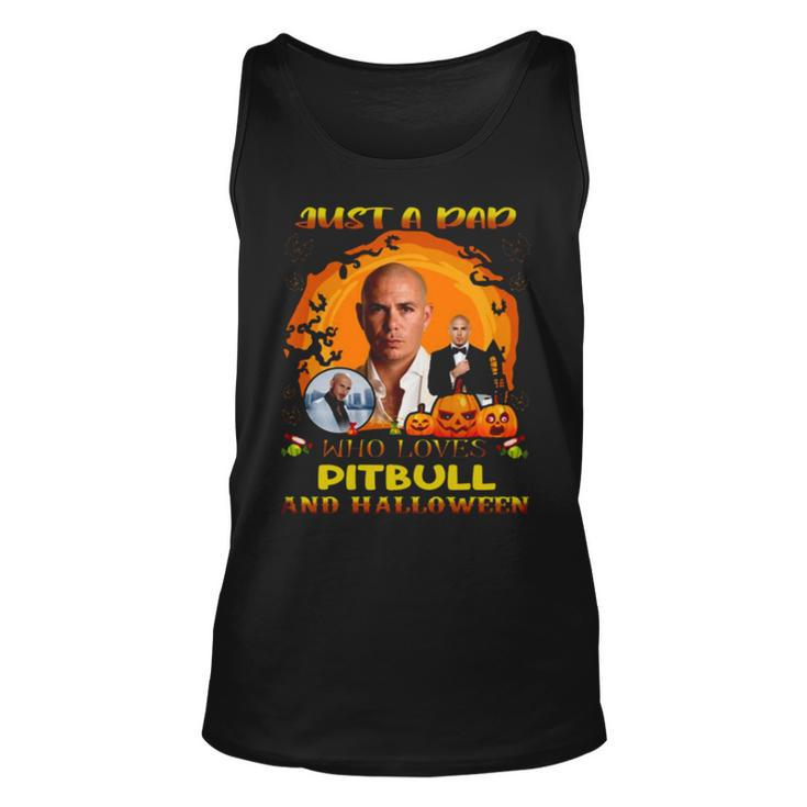 Just A Dad Who Loves Pitbull And Halloween Unisex Tank Top