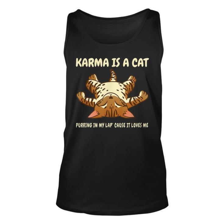 Karma Is A Cat Purring In My Lap  Unisex Tank Top