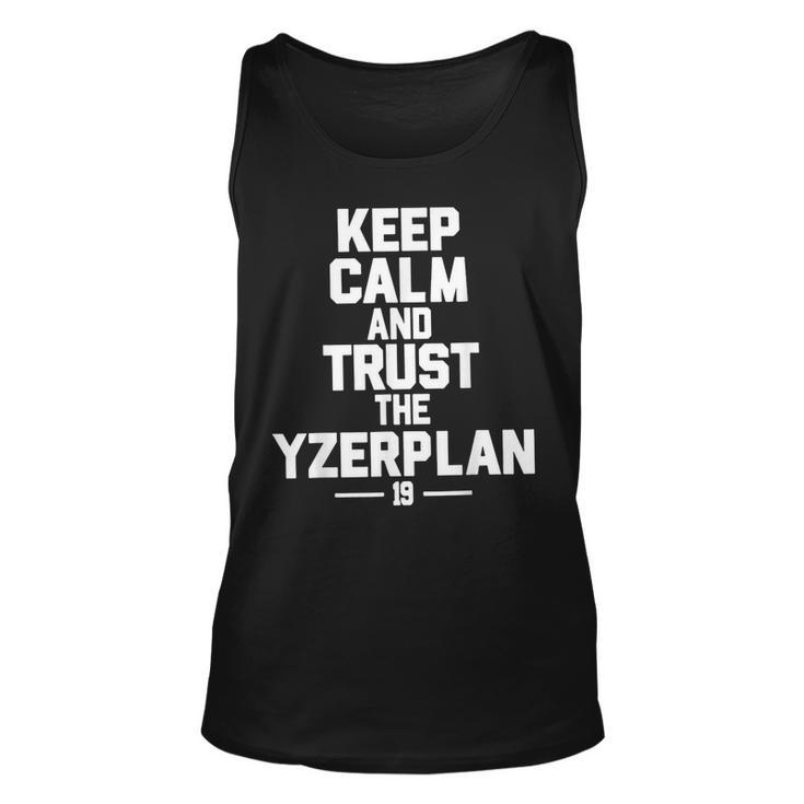 Keep Calm And Trust The Yzerplan  Unisex Tank Top
