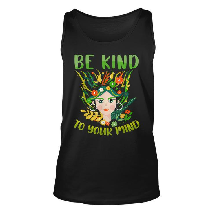 Be Kind To Your Mind Mental Health Matters Awareness Womens Tank Top