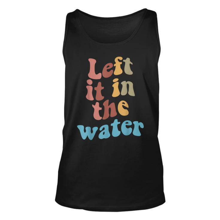 Left It In The Water Baptism  Unisex Tank Top