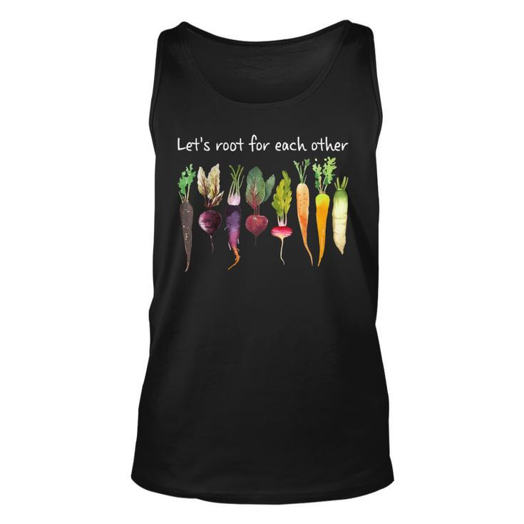 Lets Root For Each Other And Watch Each Other Grow Garden  Unisex Tank Top