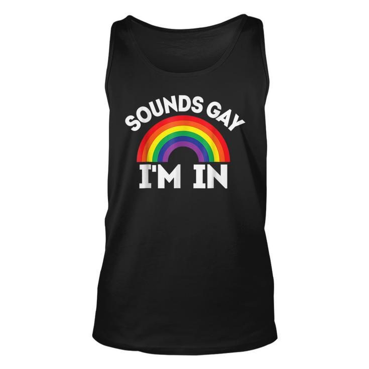 Lgbtq Gift Sounds Gay Im In Unisex Tank Top