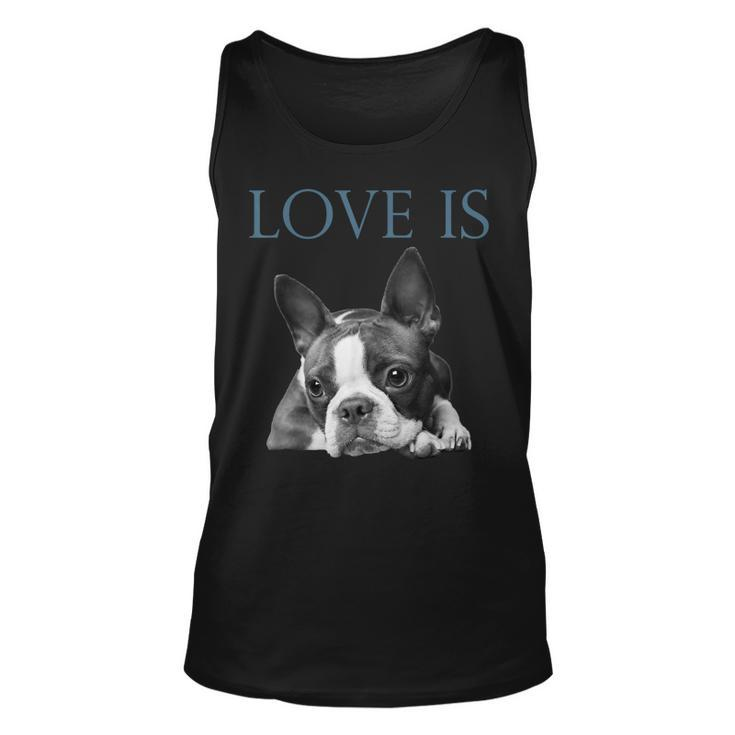 Love Is Boston Terrier Bostie  Unisex Tank Top