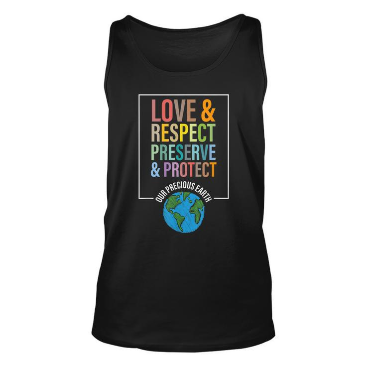 Love Respect Preserve Protect Our Precious Earth Day Message Tank Top