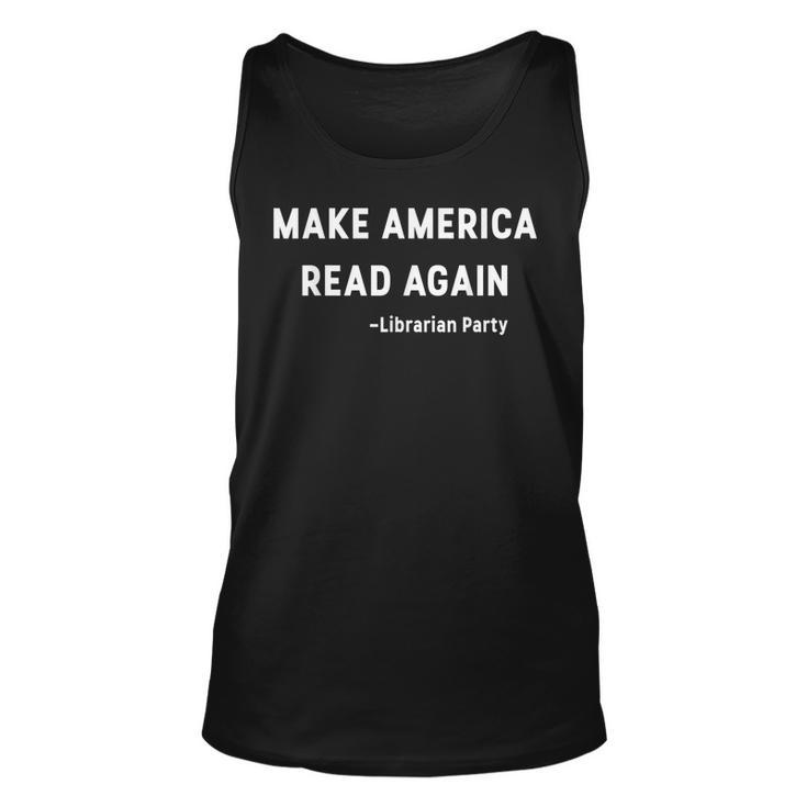 Make America Read Again Libertarian Conservative Librarian  Unisex Tank Top