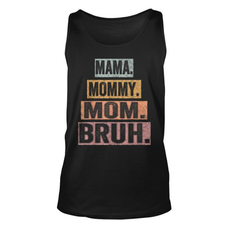Mama Mommy Mom Bruh Mothers Day Vintage Mother Funny  Unisex Tank Top