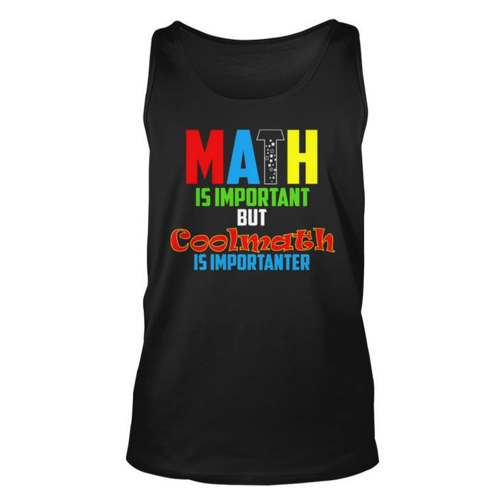 Math Is Important But Coolmath Unisex Tank Top