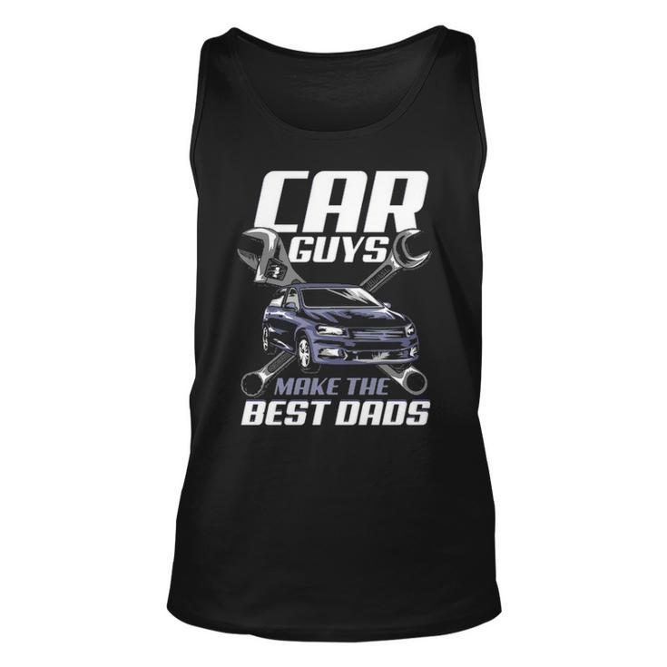 Mechanic Gift Car Guys Make The Best Dads Fathers Day Unisex Tank Top