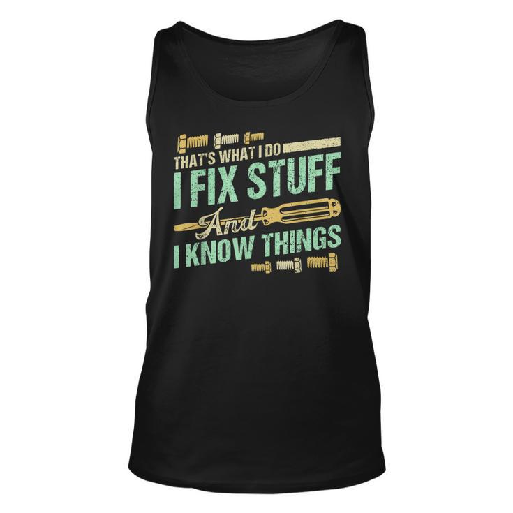 Mechanic Thats What I Do I Fix Stuff And I Know Things Tank Top