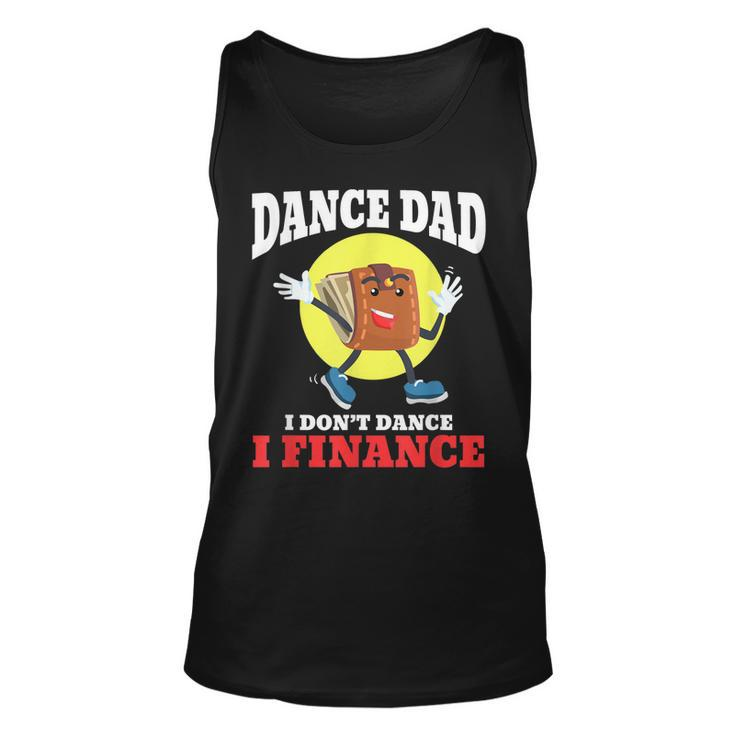 Mens Dance Dad I Dont Dance I Finance Funny Dancing Daddy  Unisex Tank Top