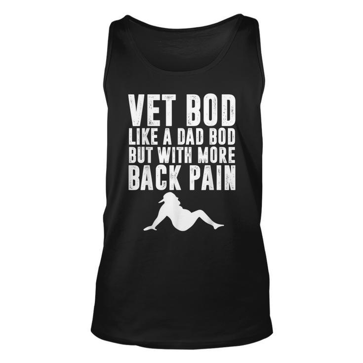 Mens Fathers Day Vet Bod Like Dad Bod But More Back Pain  Unisex Tank Top