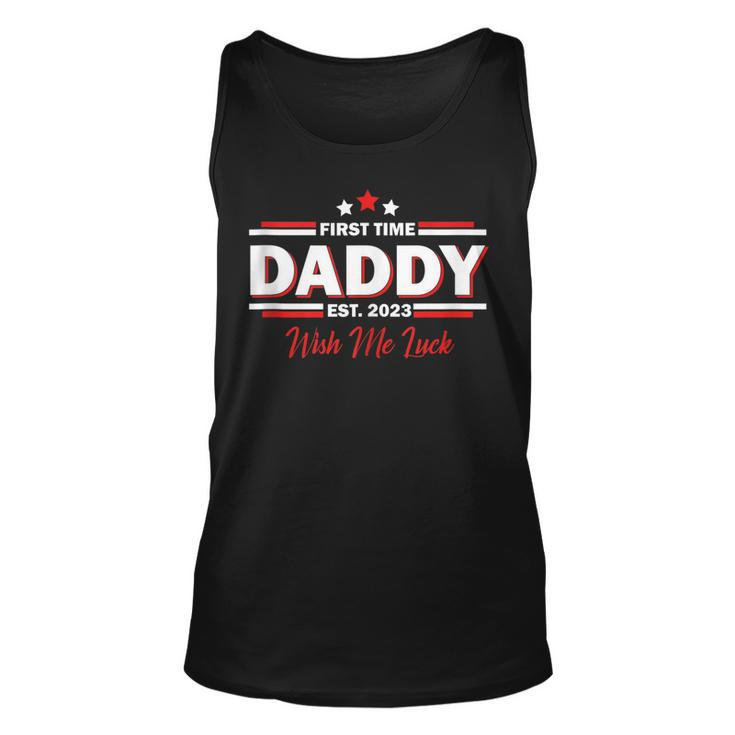 Mens First Time Daddy Est 2023 Wish Me Luck | Fathers Day  Unisex Tank Top