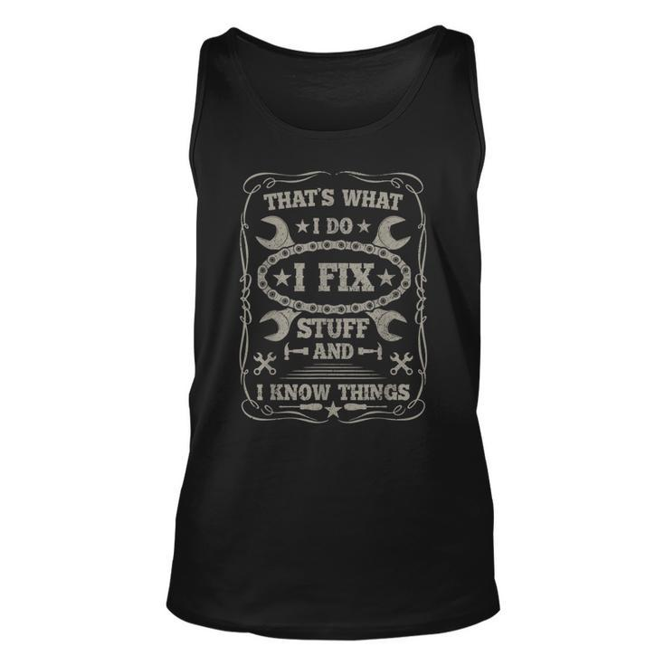 Mens I Fix Stuff And Know Things Funny Car Guy Retro Dad Mechanic  Unisex Tank Top