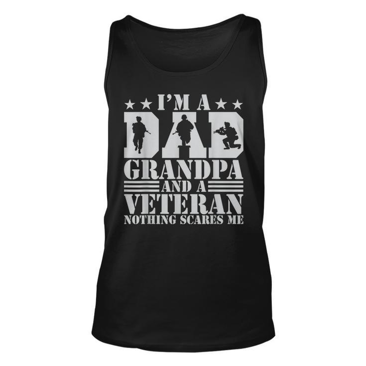 Mens Im A Dad Grandpa And A Veteran Nothing Scares Me Father Day  Unisex Tank Top