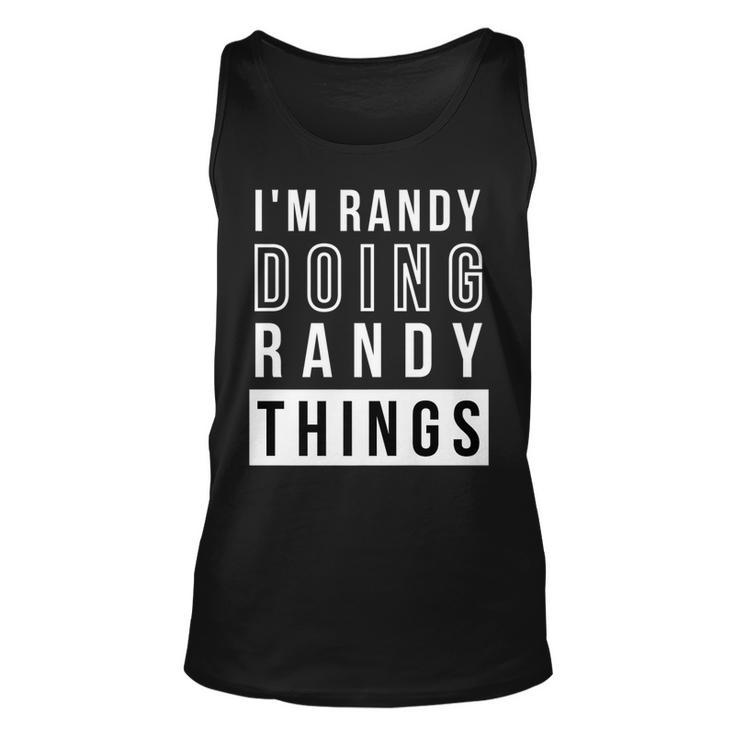 Mens Im Randy Doing Randy Things Funny Birthday Name Idea   Unisex Tank Top