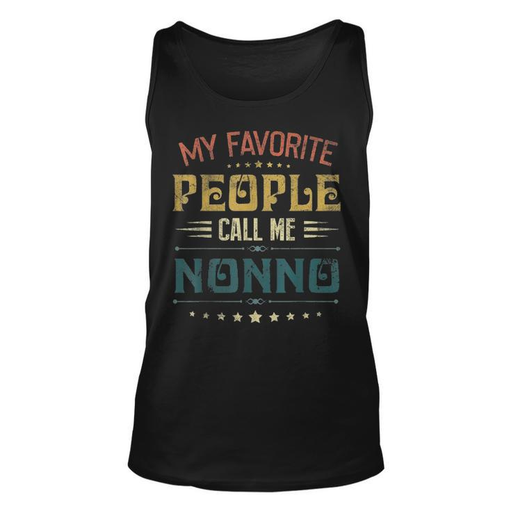 Mens My Favorite People Call Me Nonno Funny Fathers Day Gift Unisex Tank Top