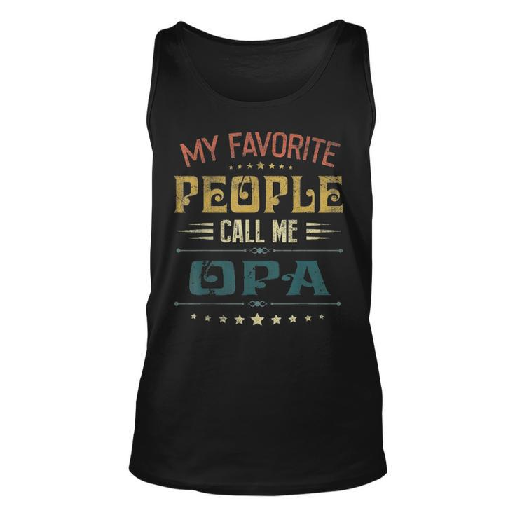 Mens My Favorite People Call Me Opa Funny Fathers Day Gift V2 Unisex Tank Top