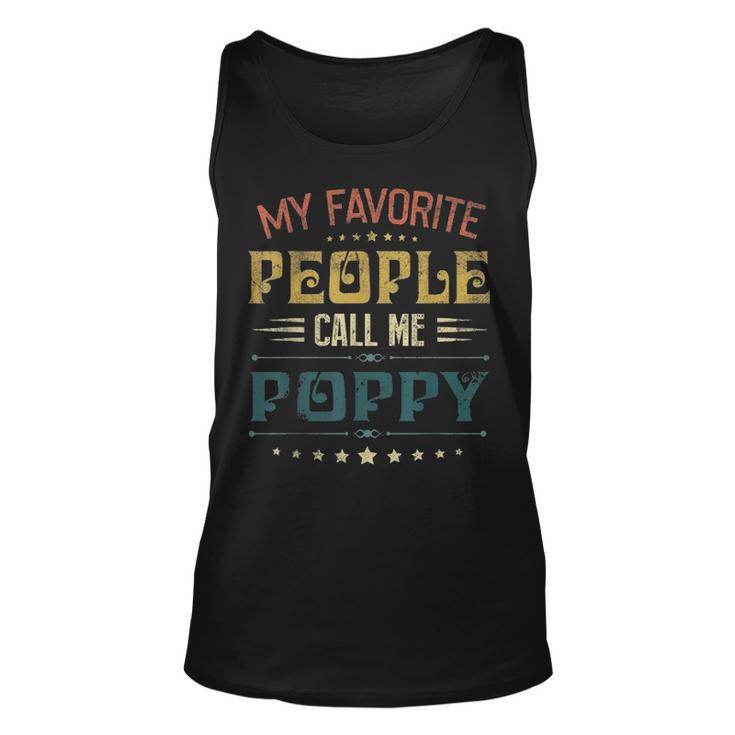 Mens My Favorite People Call Me Poppy Funny Fathers Day Gift Unisex Tank Top
