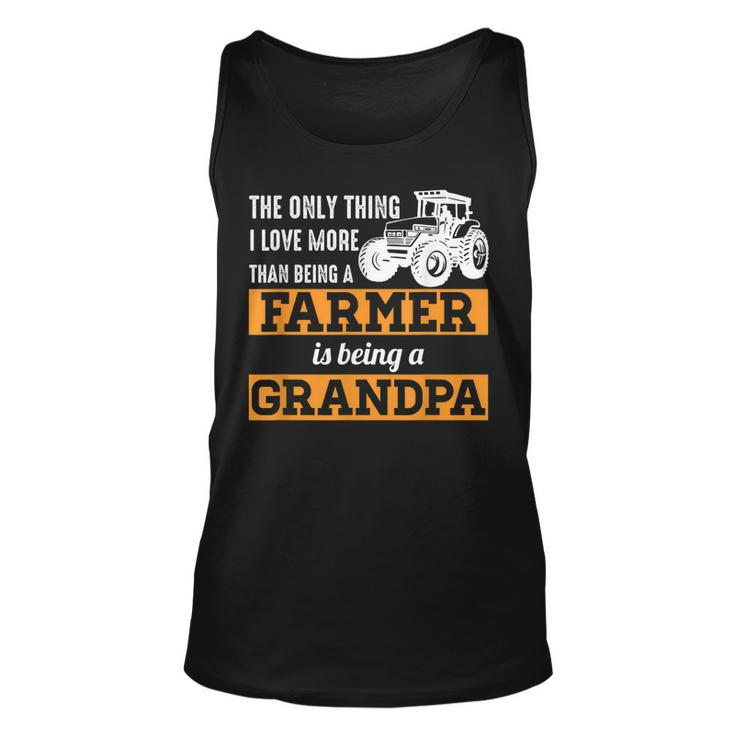 Mens Only Thing I Love More Than Being A Farmer Grandpa  Unisex Tank Top