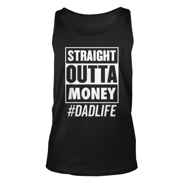 Mens Straight Outta Money Dad Life Funny Fathers Day  Unisex Tank Top