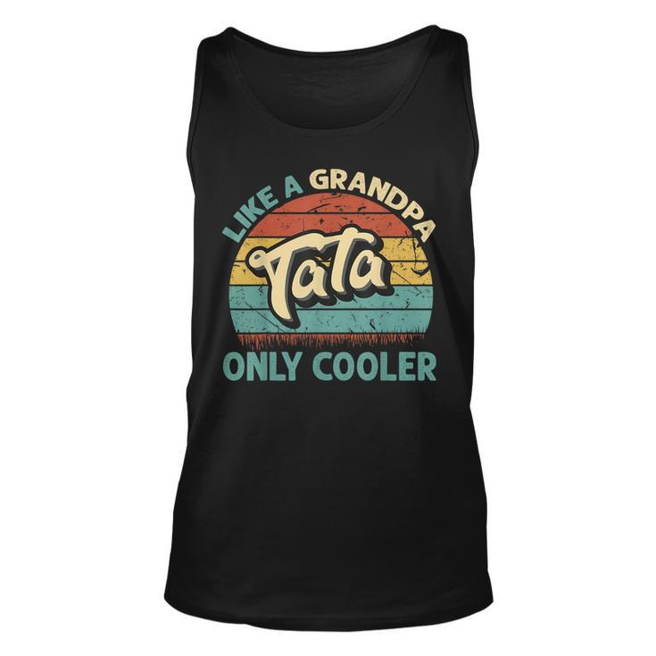 Mens Tata Like A Grandpa Only Cooler Vintage Dad Fathers Day  Unisex Tank Top
