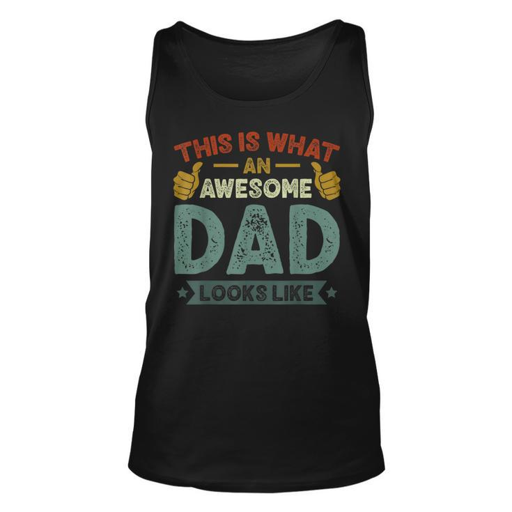 Mens This Is What An Awesome Dad Looks Like Funny Vintage  Unisex Tank Top