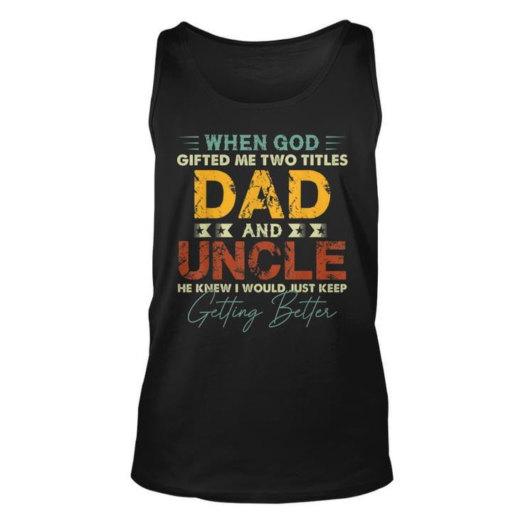 Mens Uncle  For Men I Have Two Titles Dad And Uncle  Unisex Tank Top