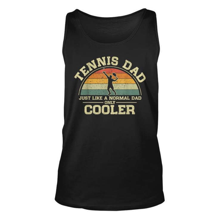 Mens Vintage Tennis Dad Just Like A Normal Dad Only Cooler  Unisex Tank Top