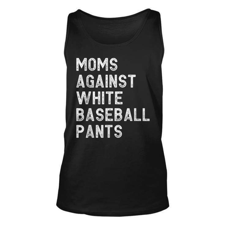 Moms Against White Baseball Pants - Funny Baseball Mom  Unisex Tank Top
