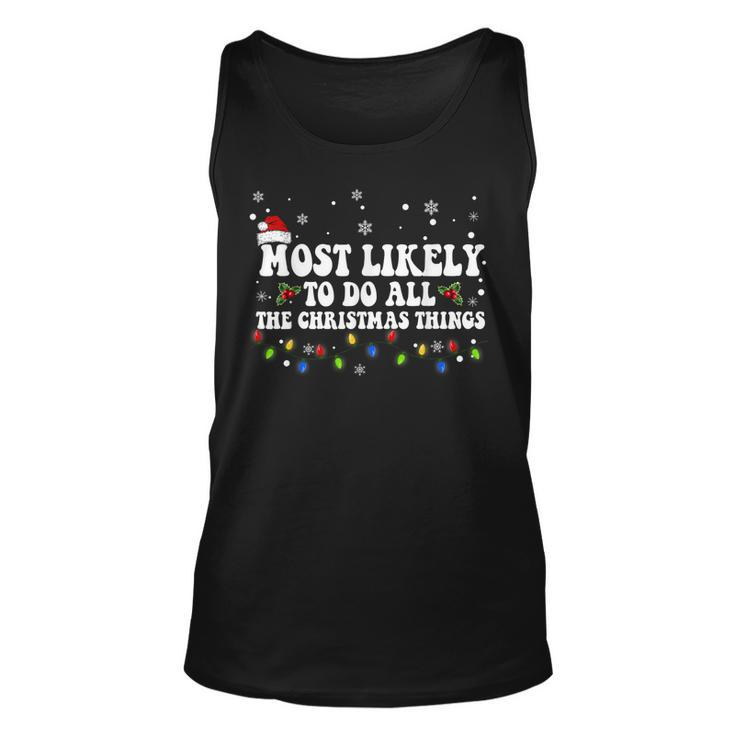 Most Likely To Do All The Christmas Things Funny Saying  V2 Unisex Tank Top