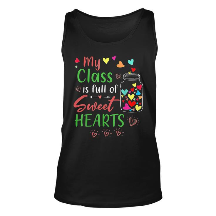 My Class Is Full Of Sweethearts Teacher Valentines Funny  Unisex Tank Top