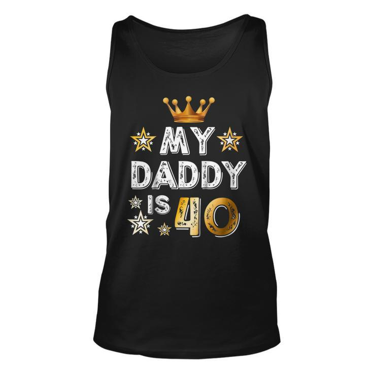 My Daddy Is 40 Funny Gift 40Th Birthday Shirt Unisex Tank Top