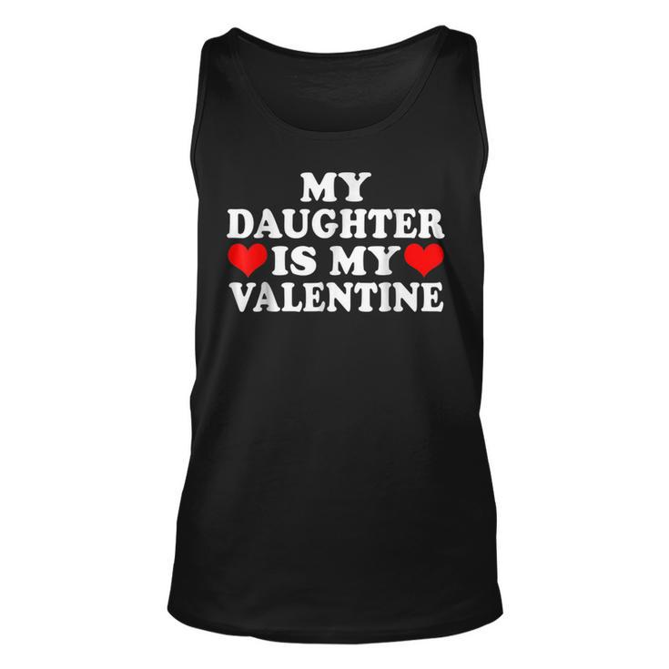 My Daughter Is My Valentine Love Hearts Cute Valentines Day  Unisex Tank Top