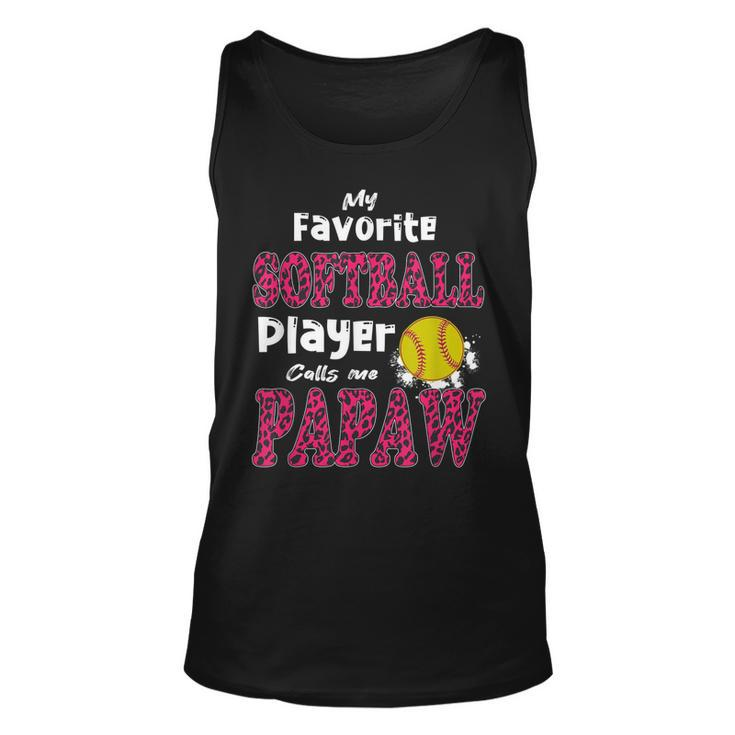 My Favorite Softball Player Calls Me Papaw Fathers Day  Unisex Tank Top