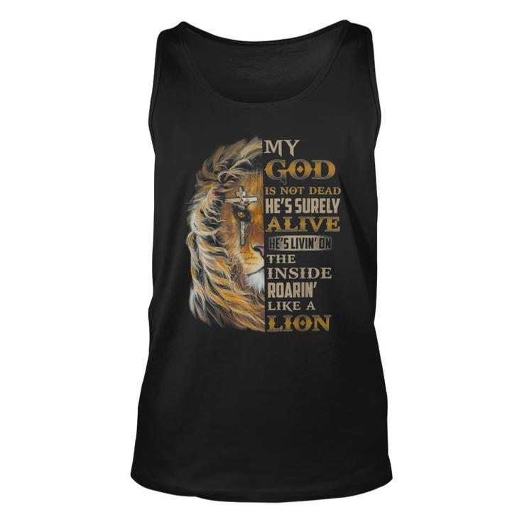 My God Is Not Dead Hes Surely Alive Hes Livin  Unisex Tank Top