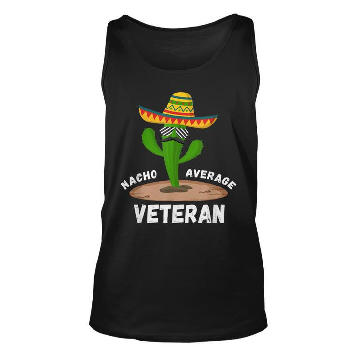 Nacho Average Veteran Funny Veteran Humor Cinco De Mayo  Unisex Tank Top