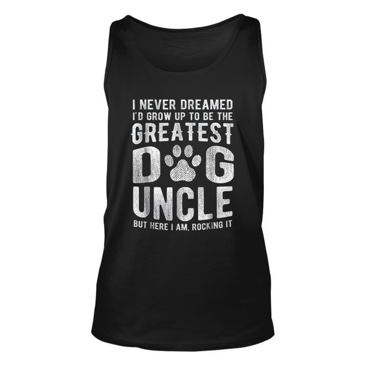 Never Dreamed To Be Greatest Dog Uncle Men Women Tank Top Graphic Print Unisex