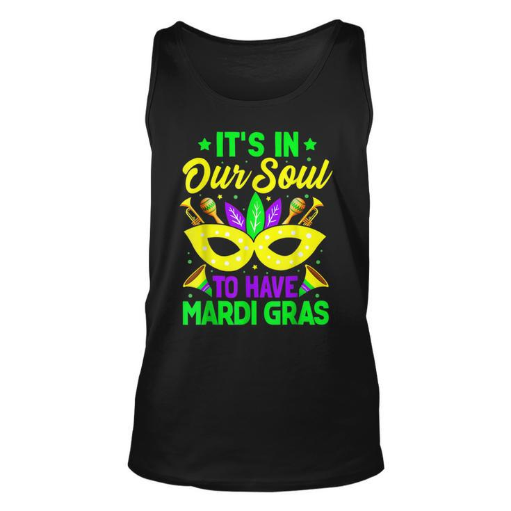 New Orleans Fat Tuesdays Its In Our Soul To Have Mardi Gras  Unisex Tank Top