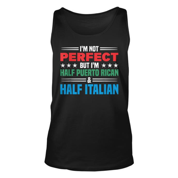 Not Perfect Half Perto Rican & Half Italian Puerto Rican  Unisex Tank Top