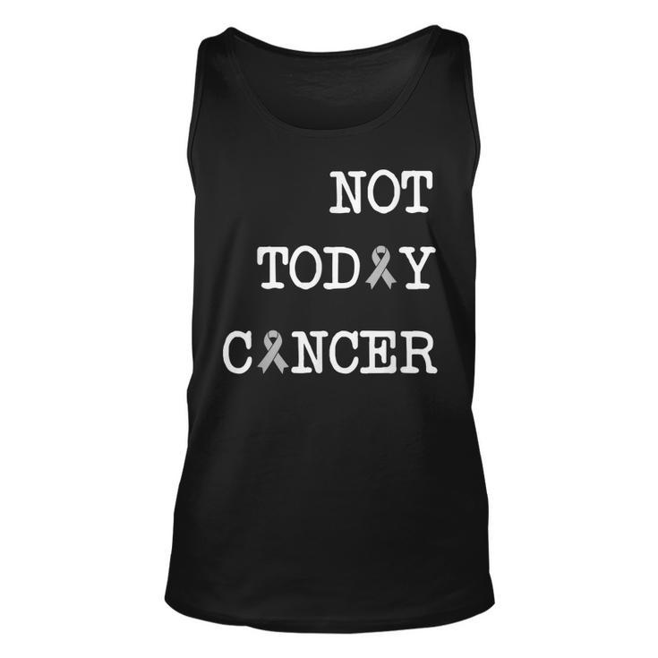 Not Today Cancer S Brain Cancer Awareness Shirt Gift Unisex Tank Top