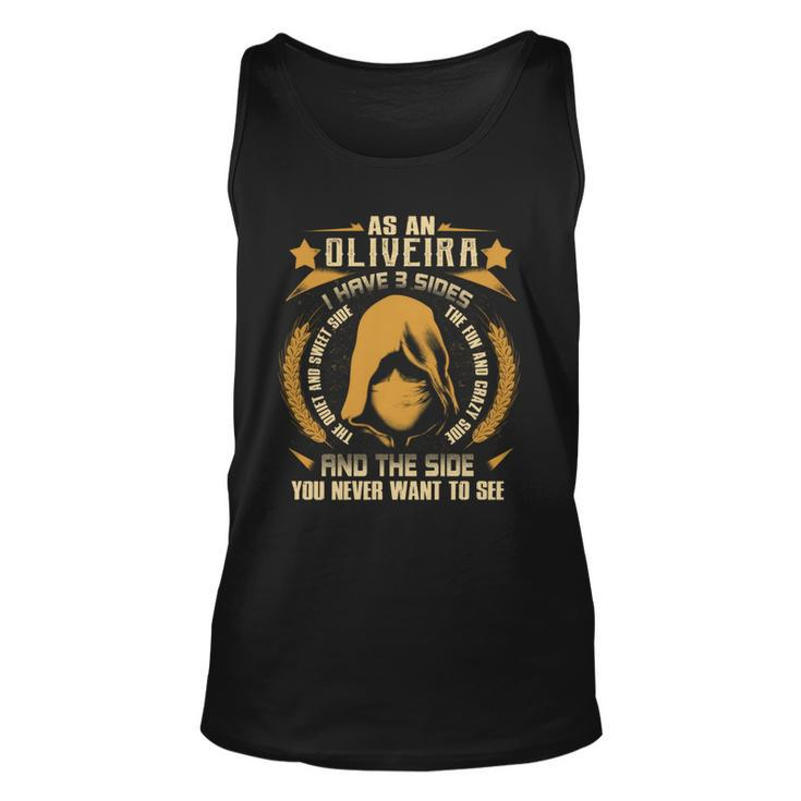 Oliveira - I Have 3 Sides You Never Want To See  Unisex Tank Top