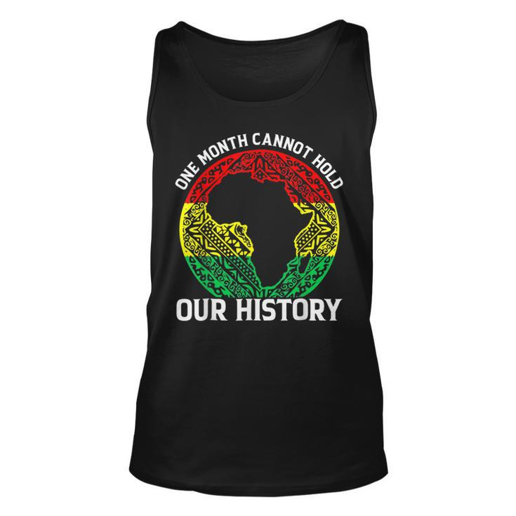 One Month Cant Hold Our History African Black History Month  V2 Unisex Tank Top