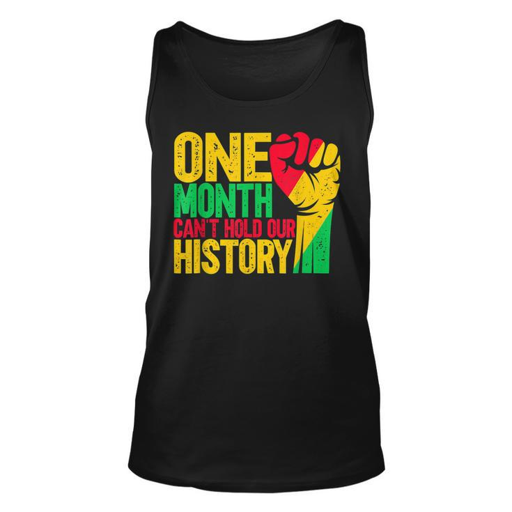 One Month Cant Hold Our History African Black History Month  V2 Unisex Tank Top